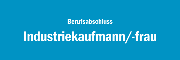 Berufsabschluss Industriekaufmann/-frau